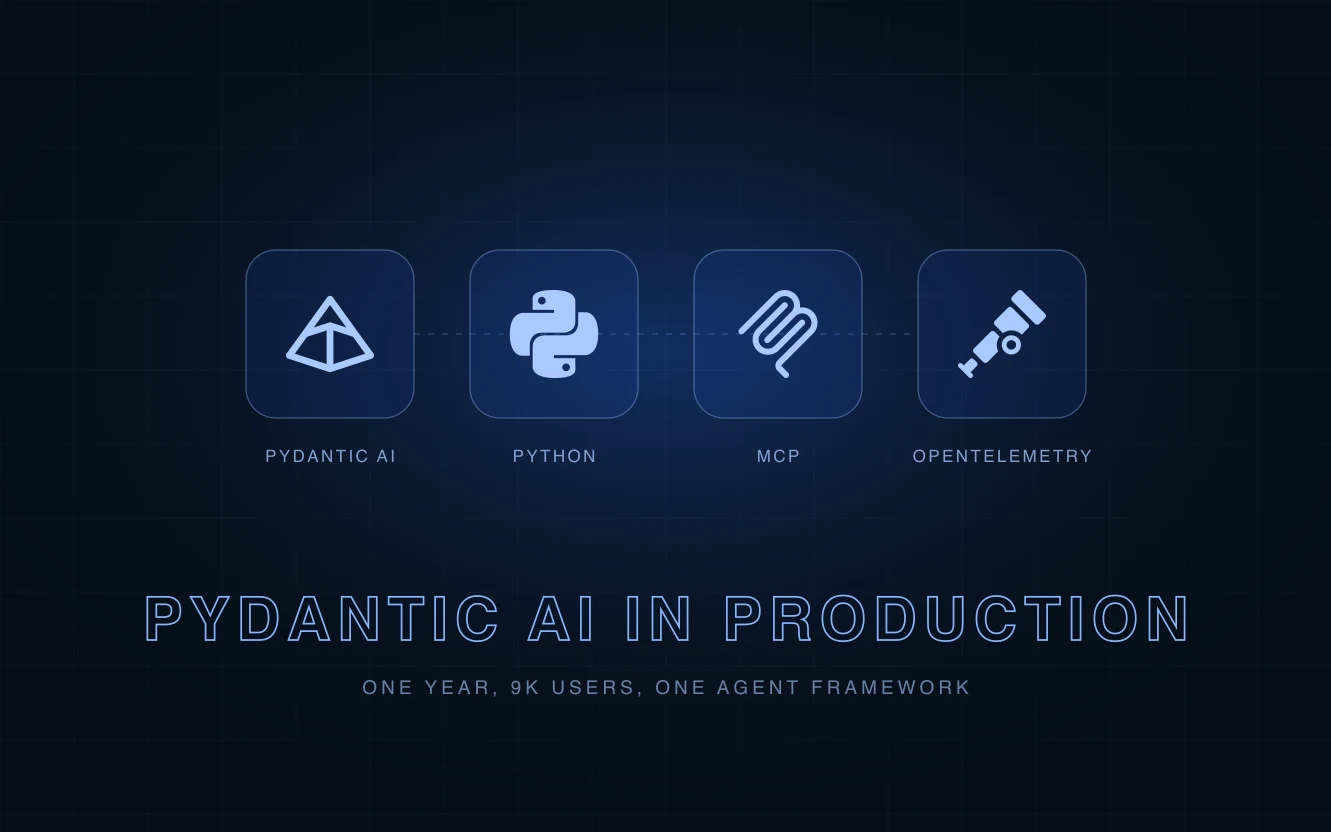 Lessons learned from a year of running Pydantic AI in production